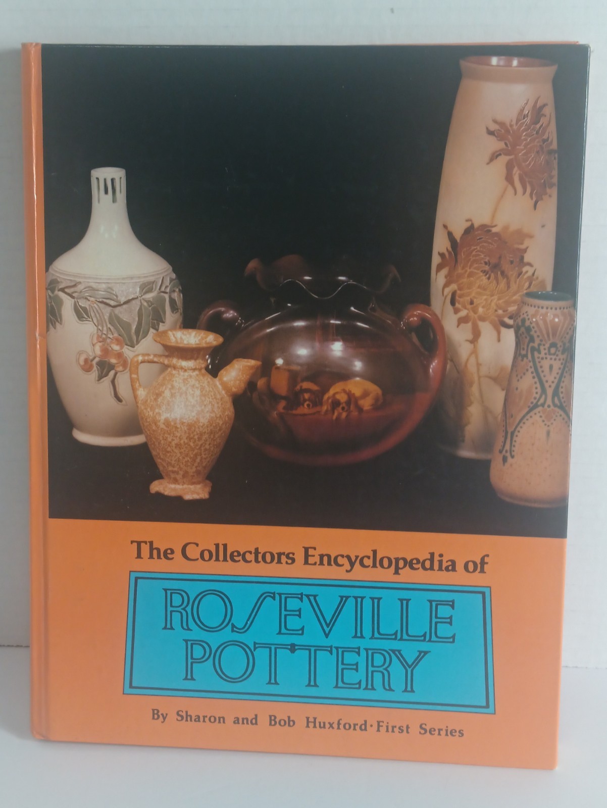 The Collectors Encyclopedia of Roseville Pottery First Series 