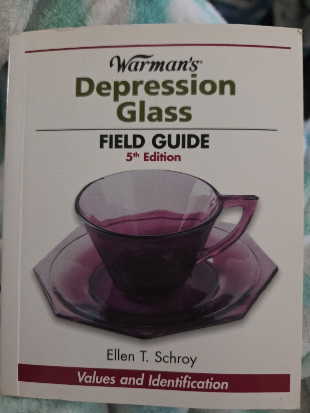 Warman's Depression Glass a Value and Identification Guide by Ellen T. Schroy