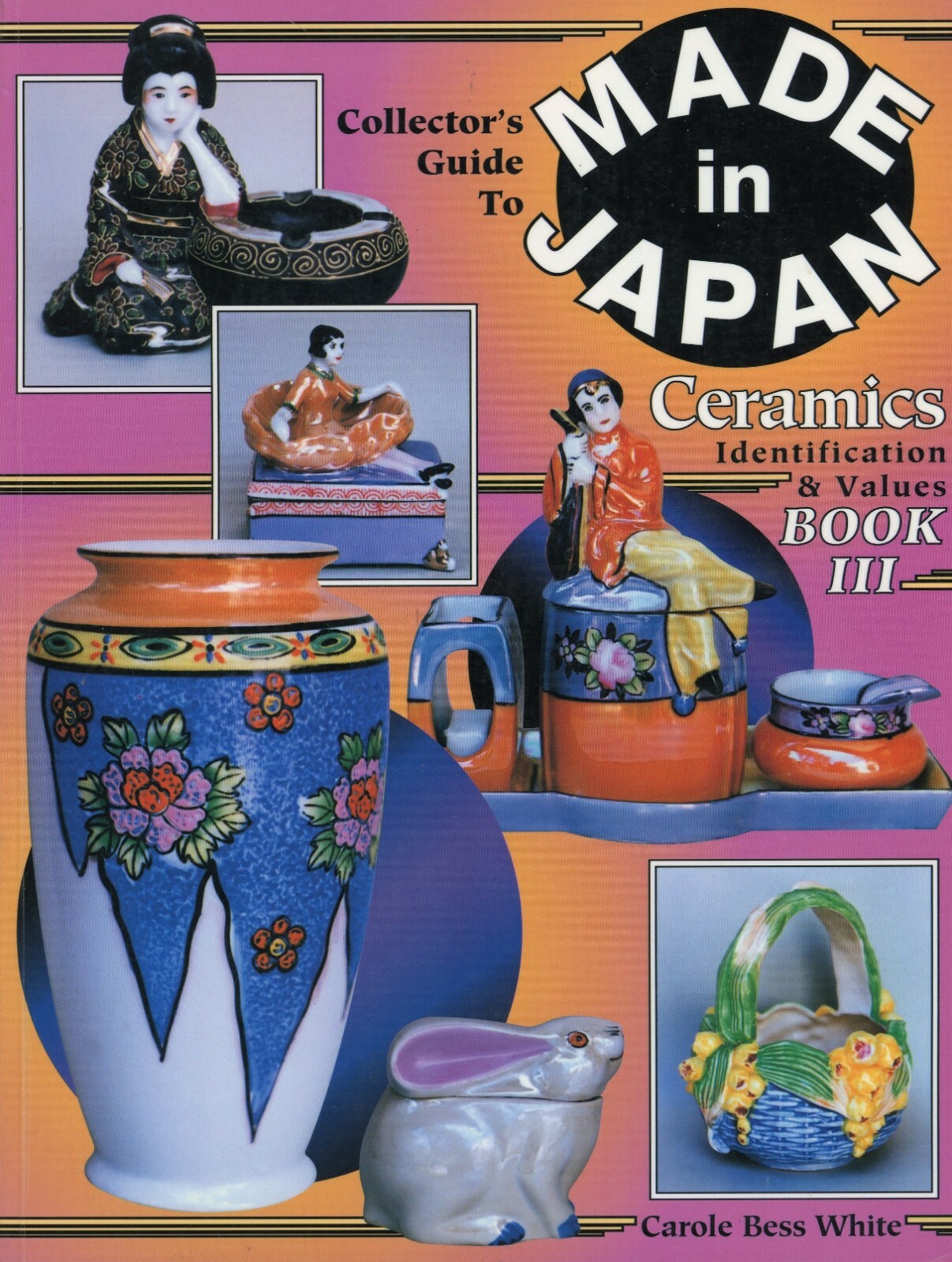 Made in Japan Ceramics - Identification and Values / Color-Illustrated Book