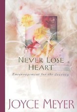 Never Lose Heart - Hardcover By Meyer, Joyce - Excellent