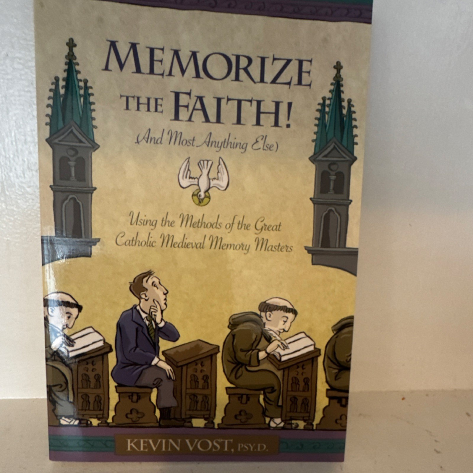 Memorize the Faith! by Kevin Vost Perfect Religion Book 2006