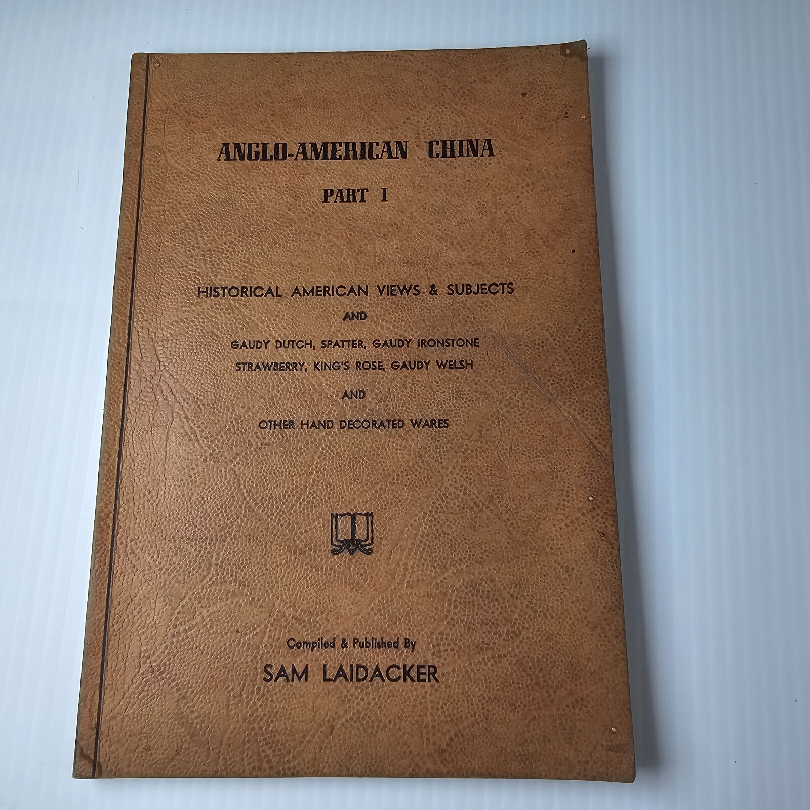 Anglo-American China Part I Export China Made for the American Trade S Laidacker