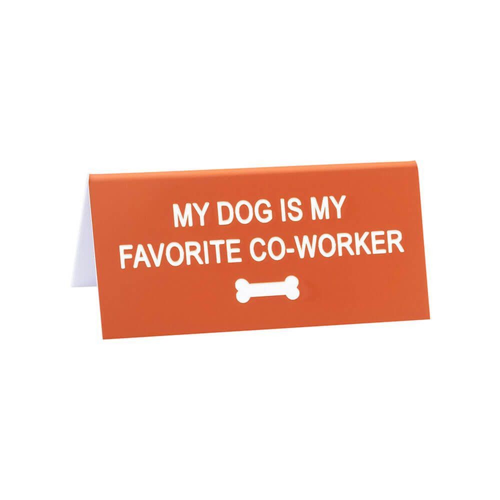 Desk Sign: My Dog Is My Favourite - Say What