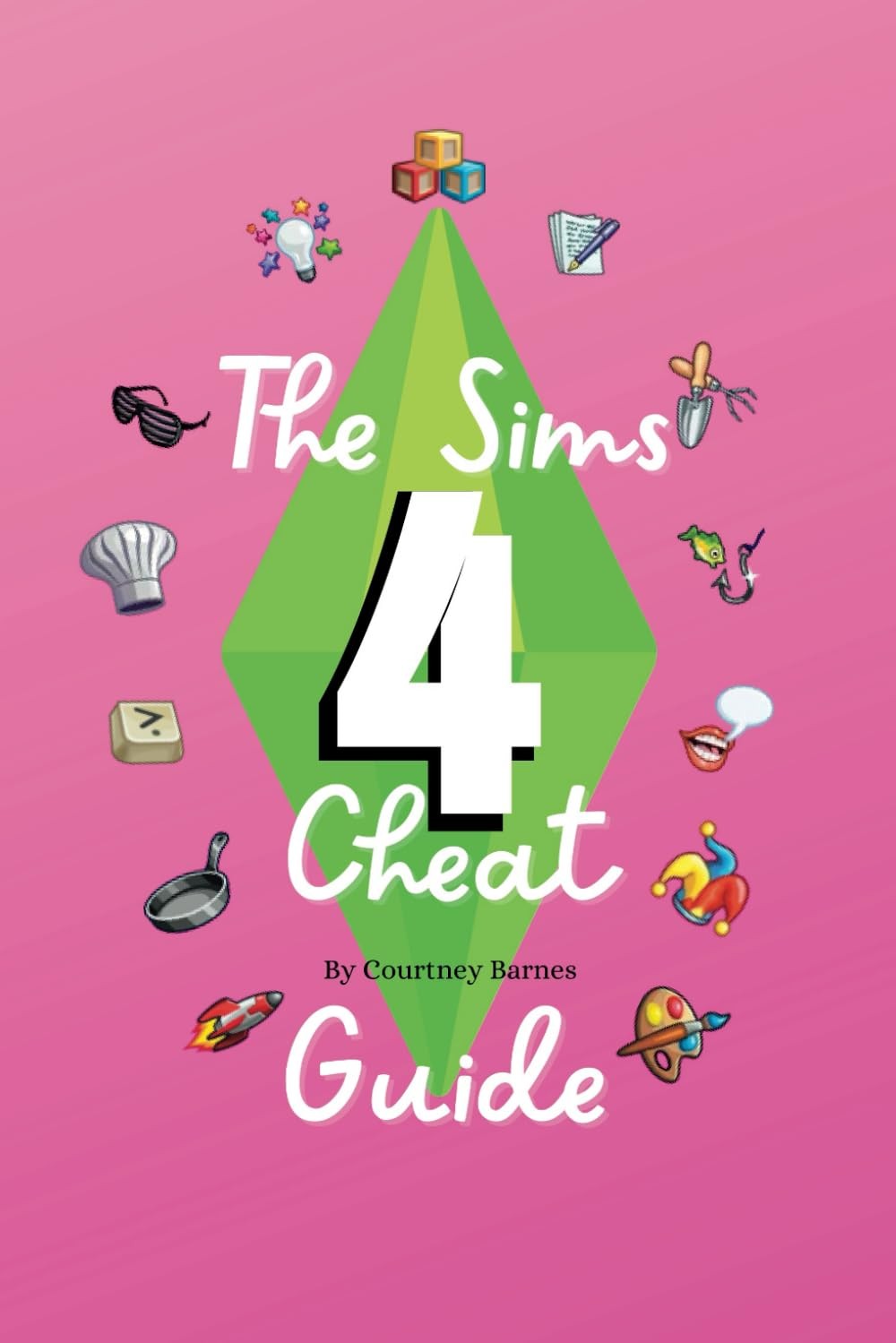 Courtney Rose Barnes The Sims 4 Cheat guide (Paperback)