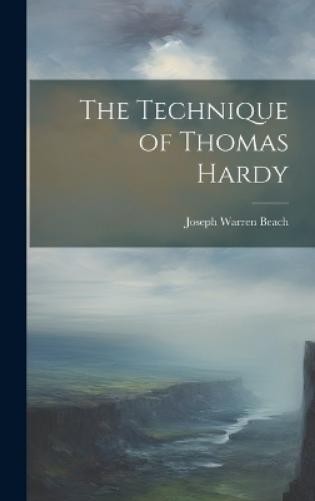Joseph Warren Beach The Technique of Thomas Hardy (Hardback) (UK IMPORT)