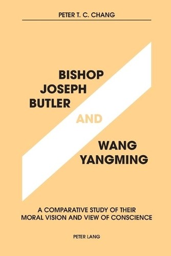 Peter T.C. Chang Bishop Joseph Butler and Wang Yangming (Paperback) (UK IMPORT)