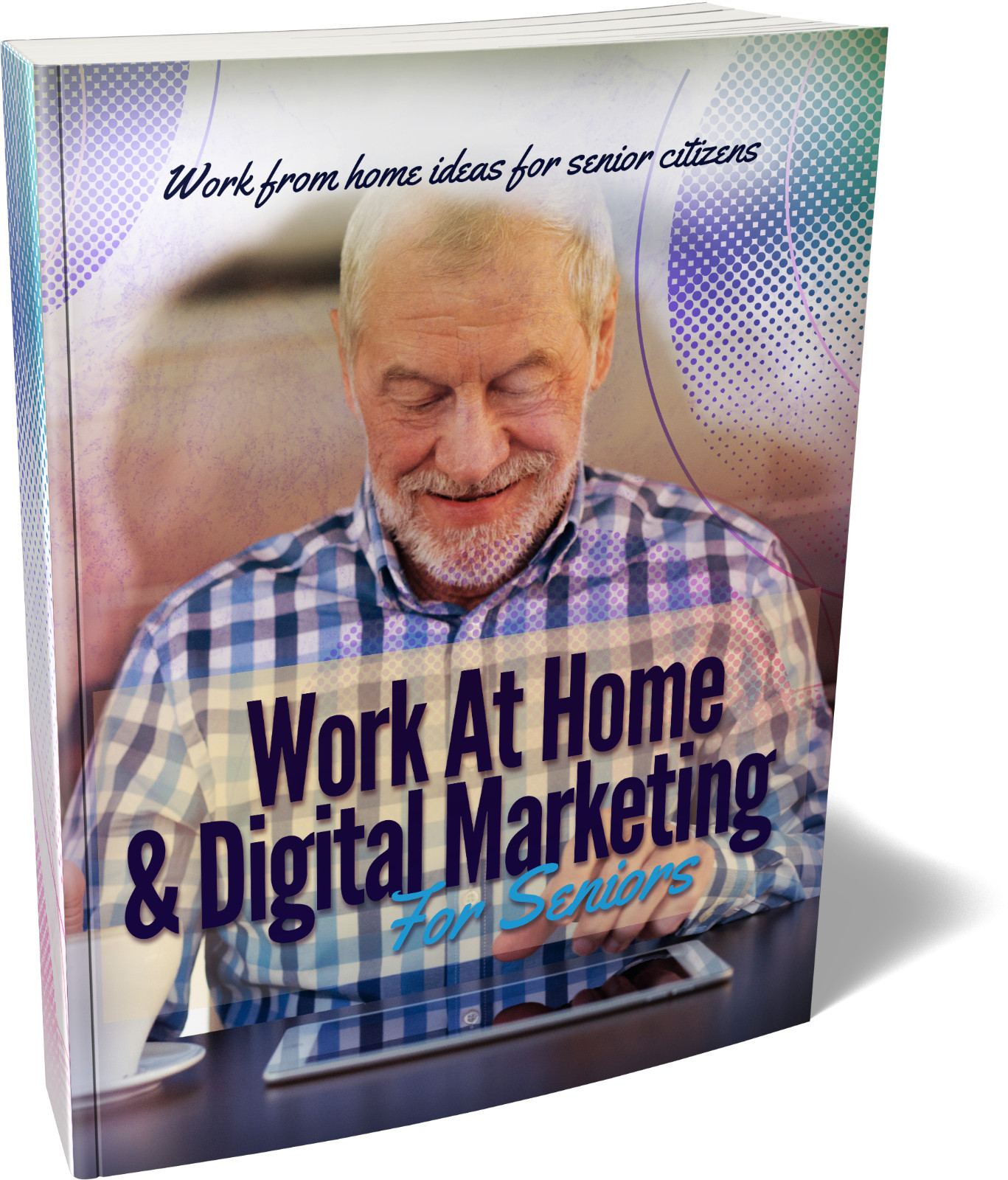 Work At Home And Digital Marketing For SENIORS - Make Money On The Internet (CD)
