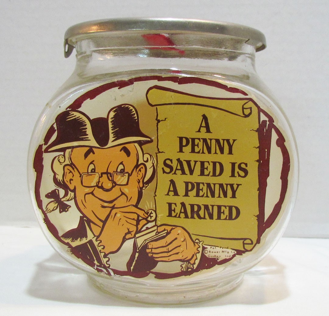 FISHBOWL BANK BOWER MANUFACTURING CO. A PENNY SAVED IS A PENNY EARNED VINTAGE