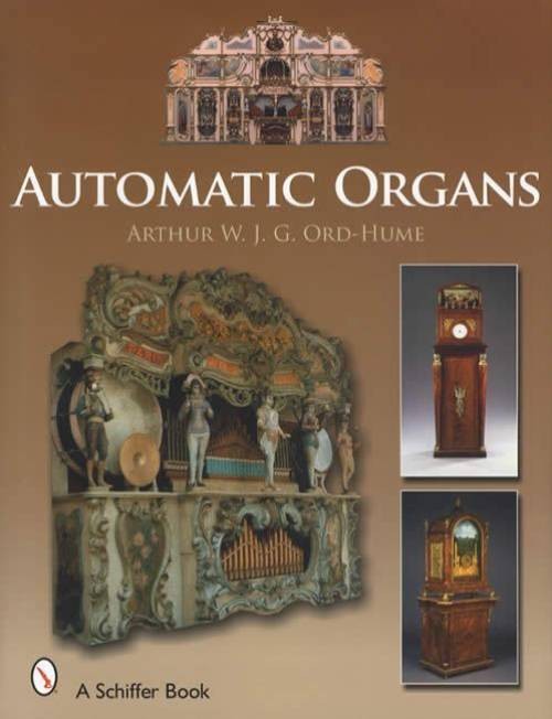 Antique & Historic Automatic Organs REFERENCE w Reed Pipe Organette & Others