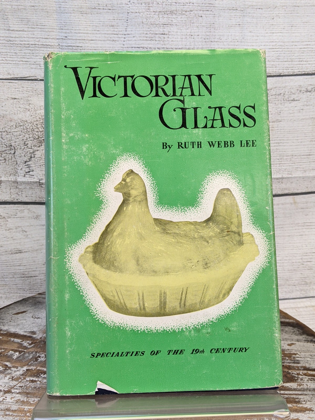 Victorian Glass Specialties of the 19th Century by Ruth Webb Lee 1944 HCDJ