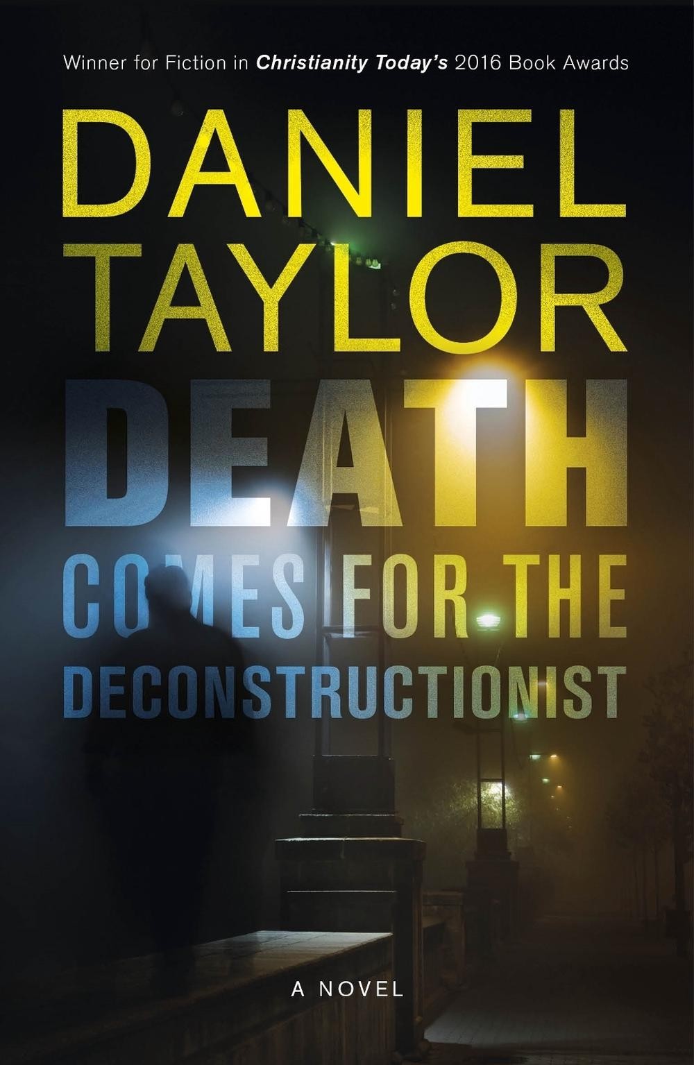 Death Comes for the Deconstructionist: A Novel by Daniel Taylor Paperback Book