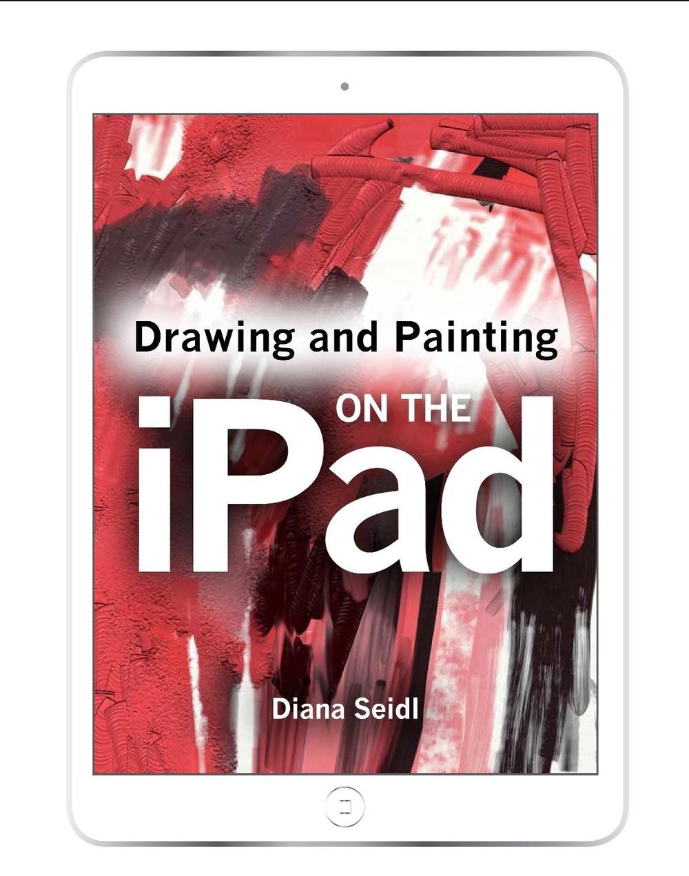 Drawing and Painting on the iPad by Diana Seidl (English) Paperback Book