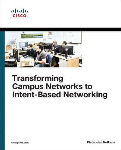 Transforming Campus Networks to Intent-Based Networking, Paperback by Nefkens...