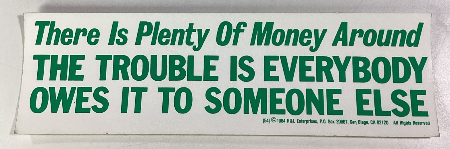 There Is Plenty Of Money Around Bumper Sticker 1984 NOS San Diego USA Radwood