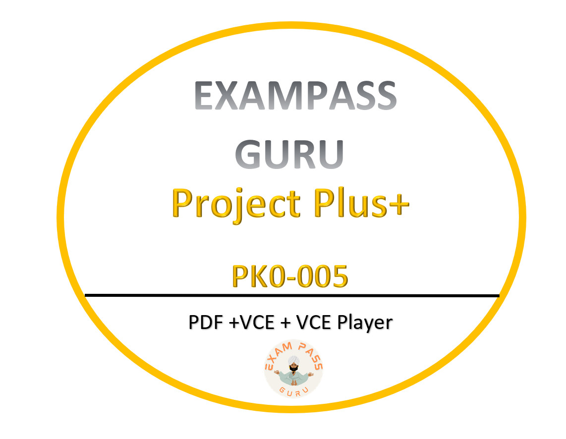 PK0-005 Project+ Exam! 386 Questions!!! MARCH UPDATES!!