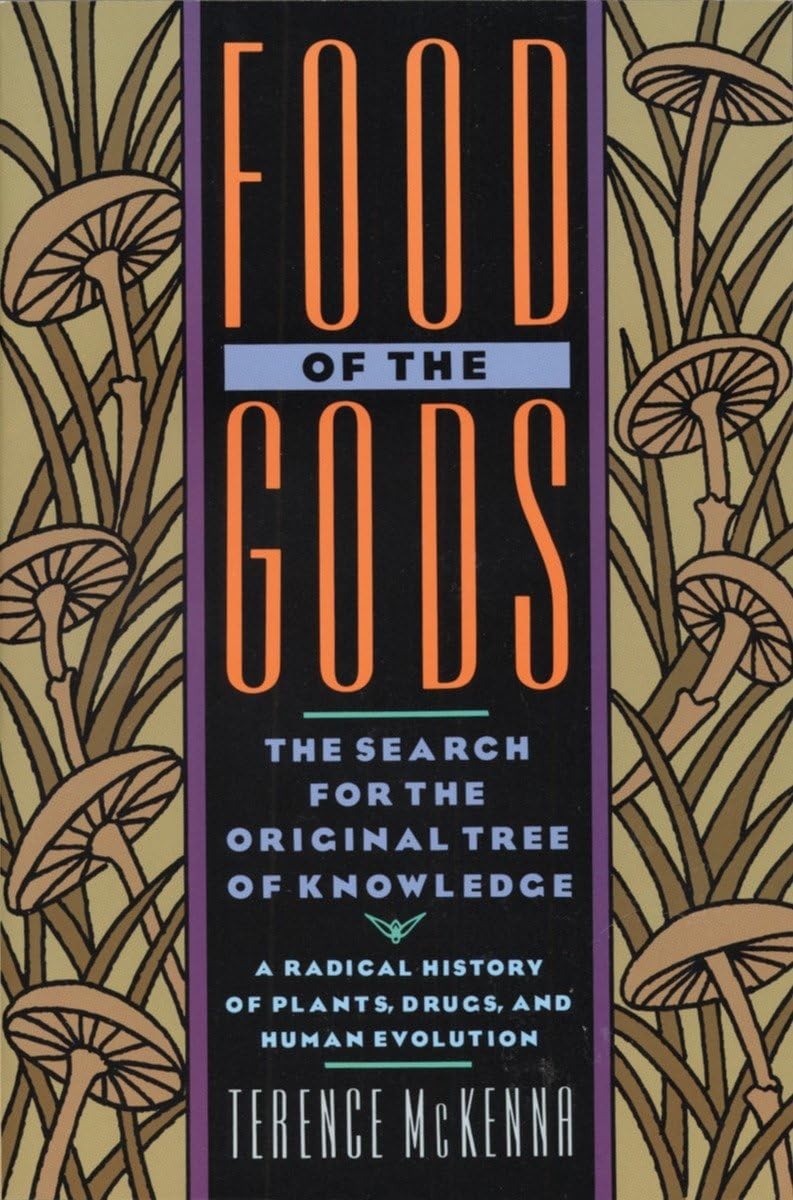 Food of the Gods: The Search for the Original Tree of Knowledge A Radical Hi...