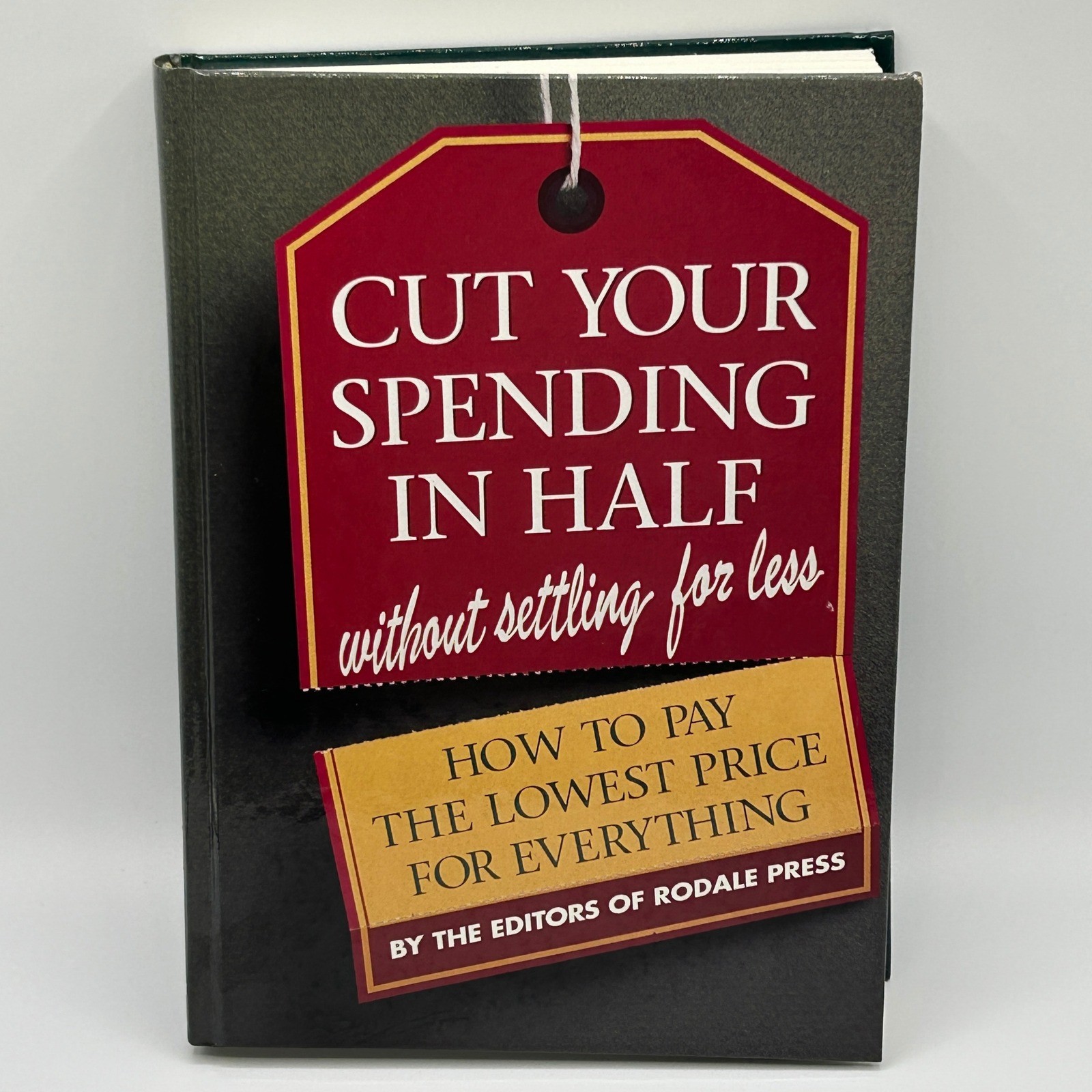 Cut Your Spending In Half W/O Settling For Less Rodale Press Hardcover Finance