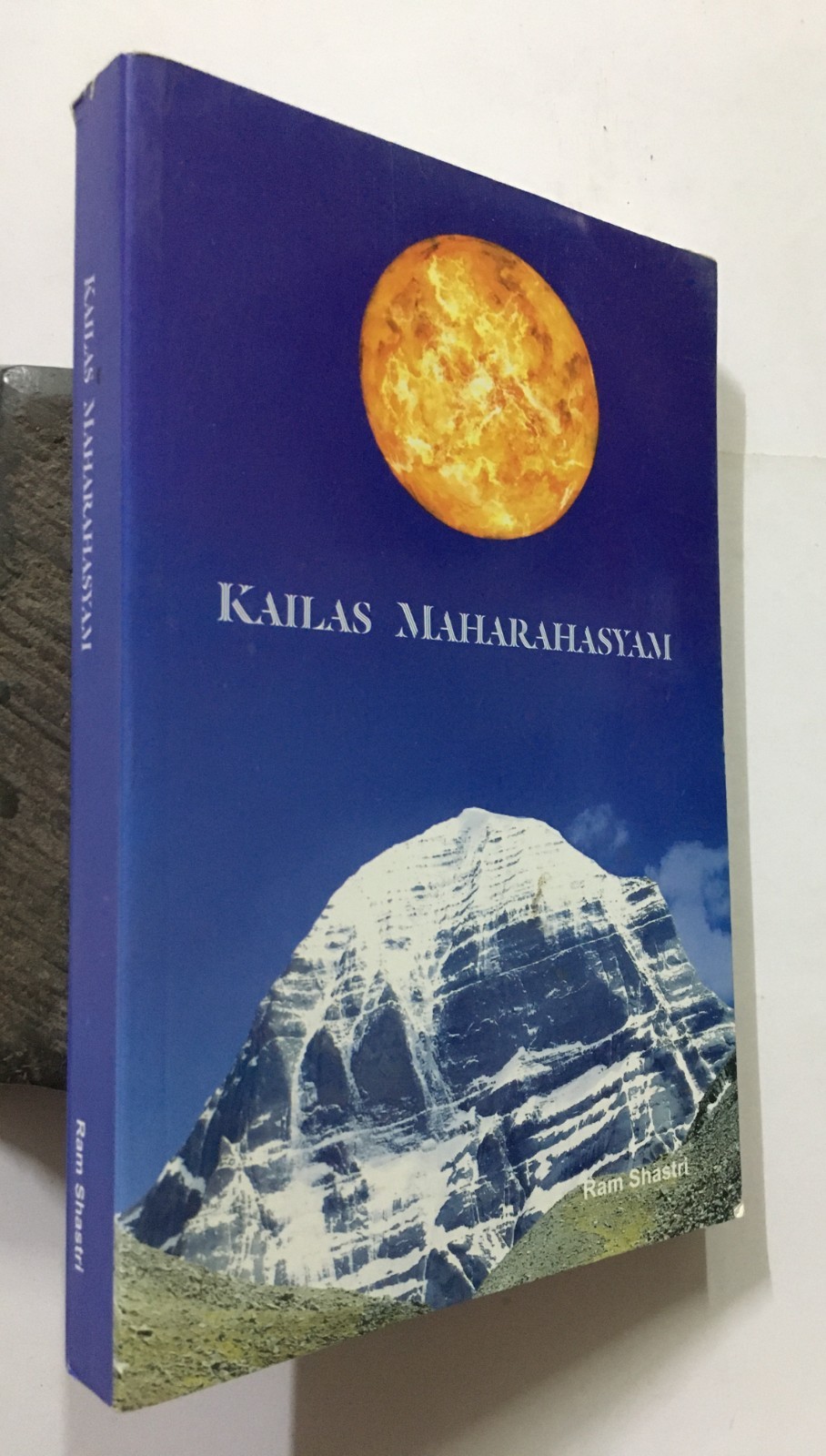 Shastri, Ram: Kailas Maharahasyam (Kailash Mountain). 2019. 384p.