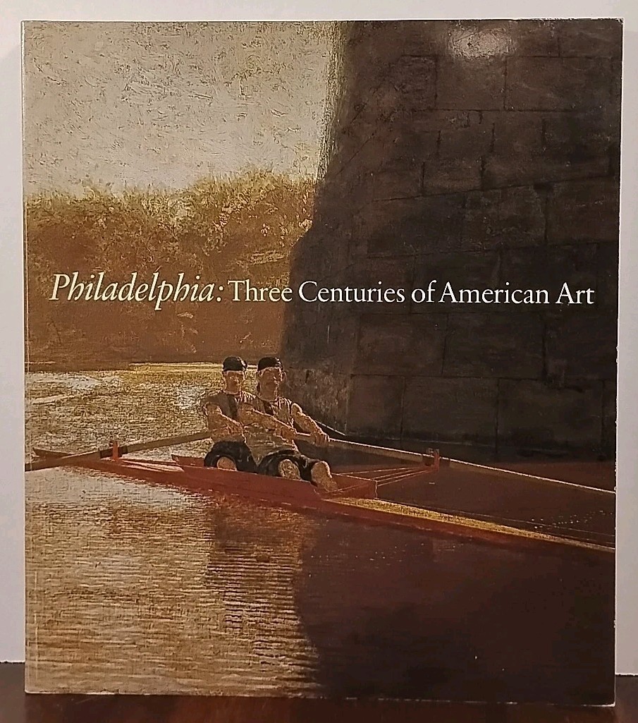 Philadelphia : Three Centuries of American Art - 1976 - Phila Museum of Art - PB