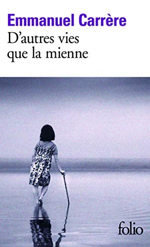 D AUTRES VIES QUE LA MIEN (FOLIO) (FRENCH EDITION) By Emman Carrere