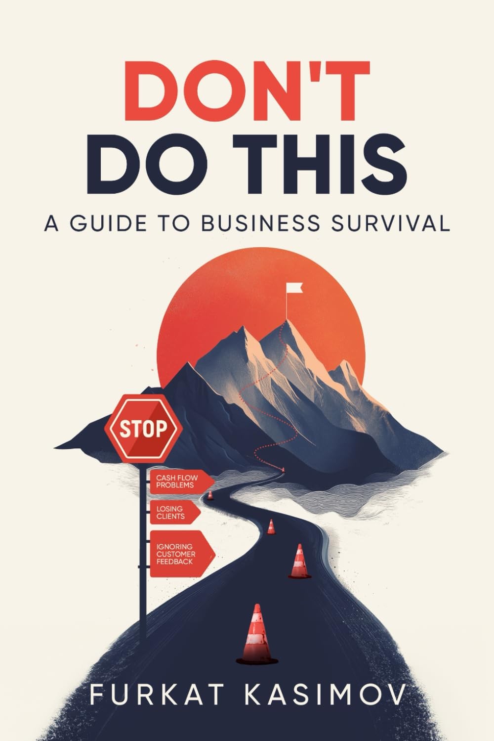 Don't Do This: A Guide to Business Survival Paperback – March 3, 2025 