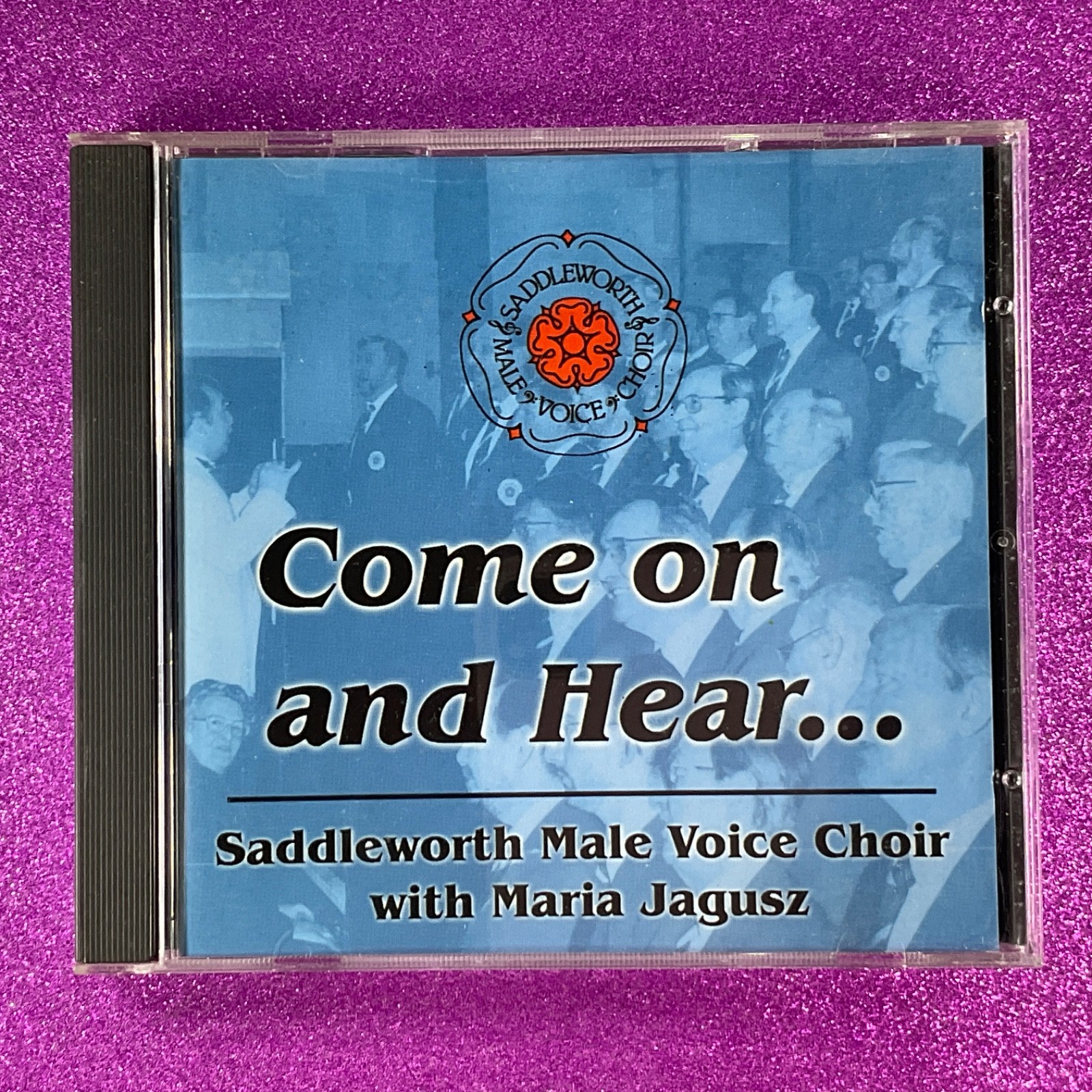 Come on and Lilear...,Saddleworth Male Voice Choir With Maria Jagusz CD