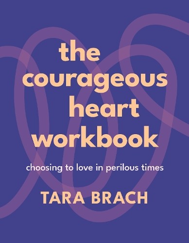 Tara Brach Tara Br The Courageous  (Paperback) (UK IMPORT) (PRESALE 06/04/2026)