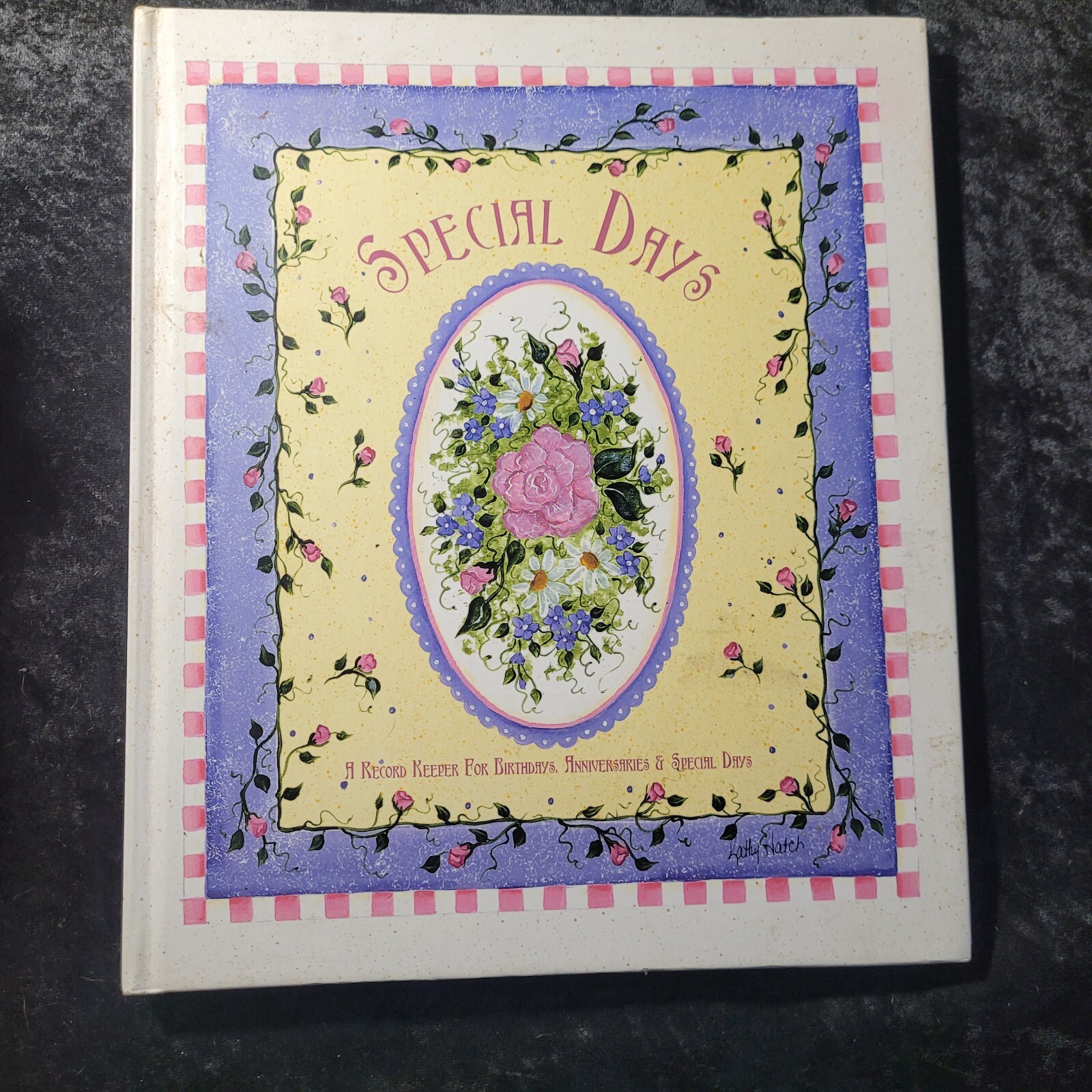 SPECIAL DAYS BOOK. KEEP A RECORD OF SPECIAL DAYS, ANNIVERSARIES, B.D's, ANY MORE