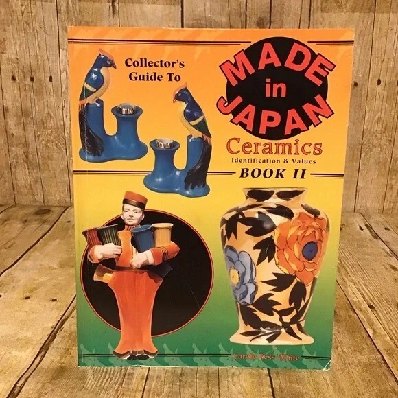 Collector’s Guide To Made In Japan Ceramics Book II