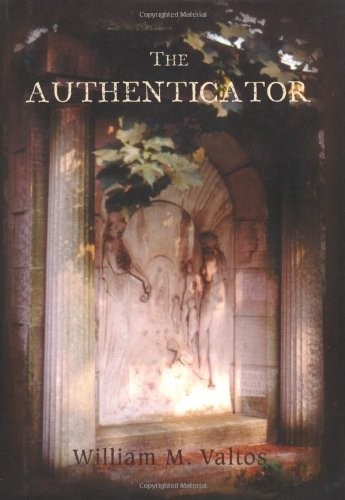 THE AUTHENTICATOR By William M. Valtos - Hardcover *Excellent Condition*