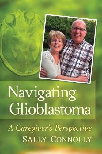 Sally Connolly Navigating Glioblastoma (Paperback) (UK IMPORT)