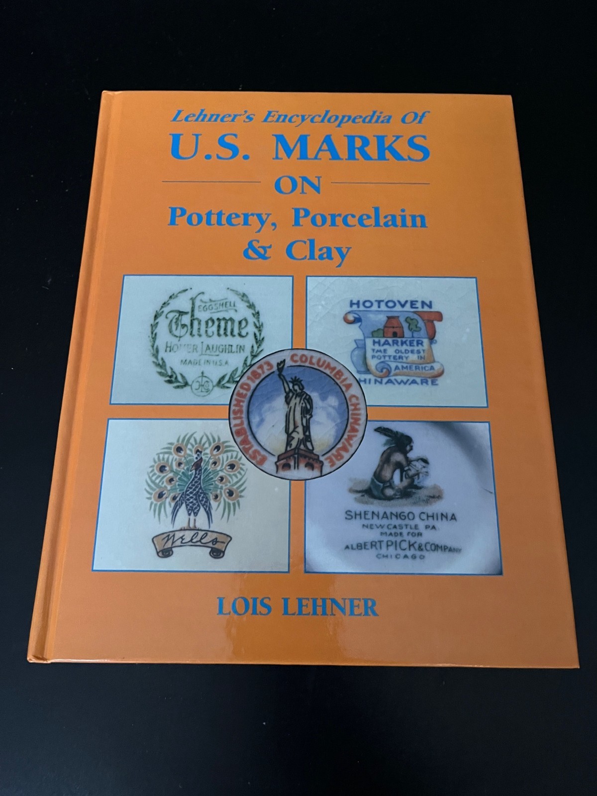 Lehner's Encyclopedia of U.S. Marks on Pottery Porcelain & Clay Hardcover 1988