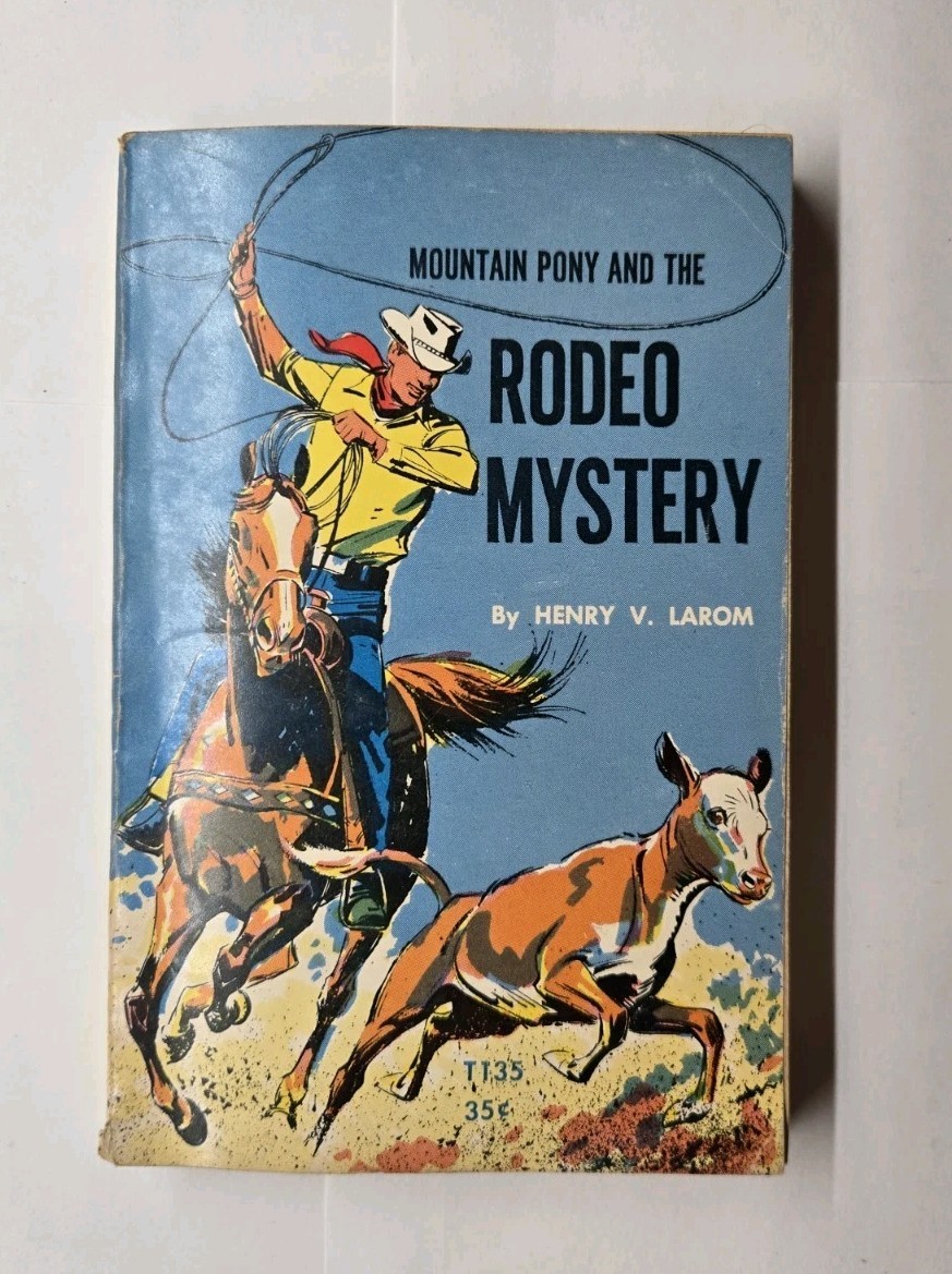 Mountain Pony and the Rodeo Mystery By Henry V. Larom 1961 Scholastic Paperback