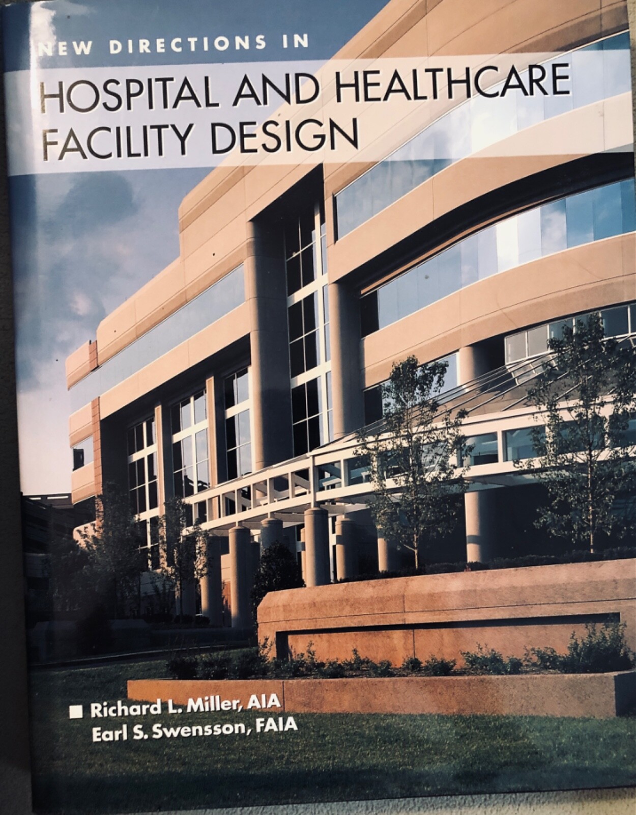 New Directions In HOSPITAL AND HEALTHCARE FACILITY DESIGN Miller.. Hardcover NEW