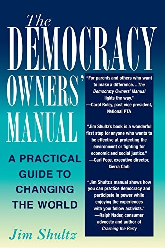 THE DEMOCRACY OWNERS' MANUAL: A PRACTICAL GUIDE TO By Jim Shultz **BRAND NEW**