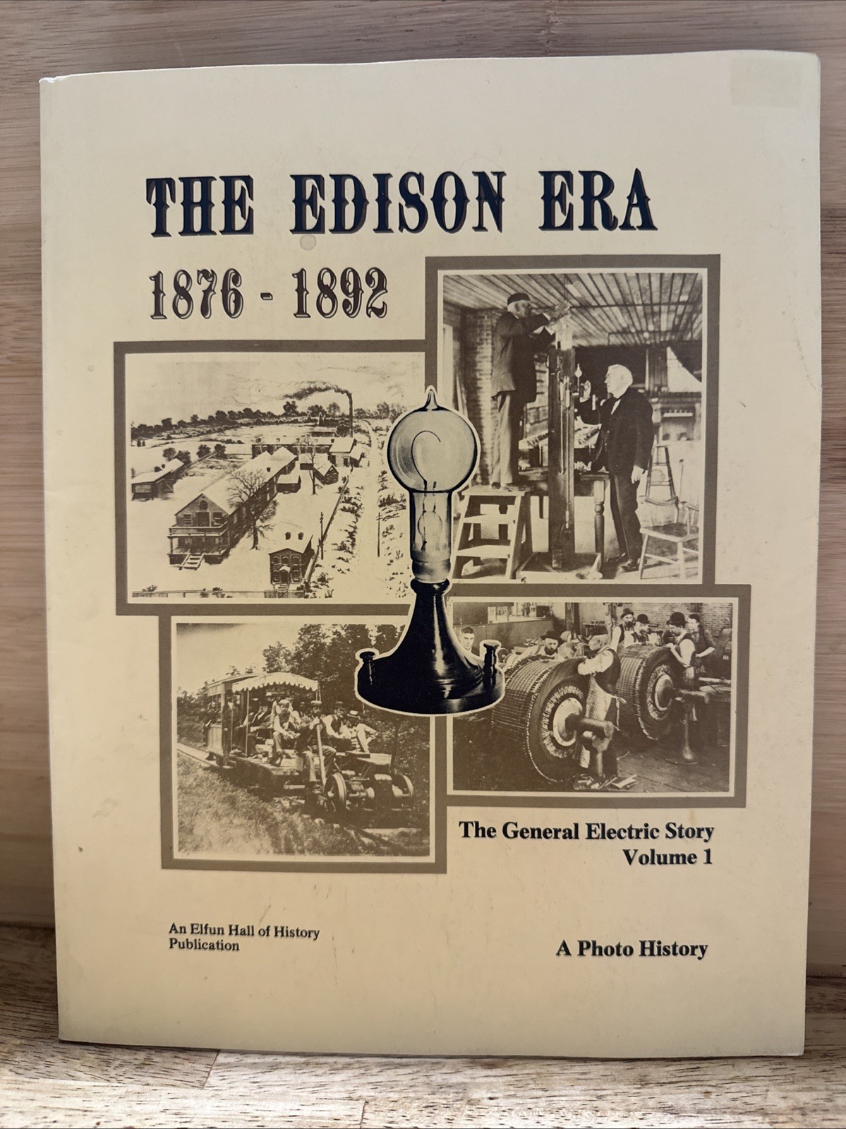 The Edison Era 1876-1892: GE Story Vol. 1 - Algonquin Elfun Society, NY, 1976