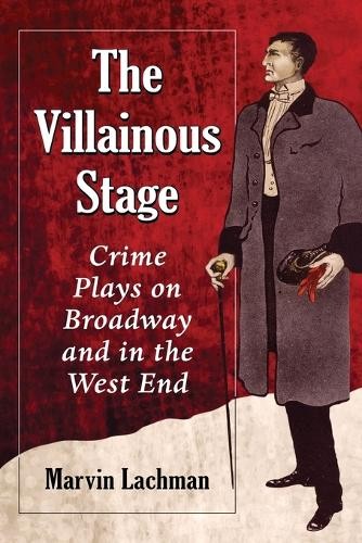 Marvin Lachman The Villainous Stage (Paperback) (UK IMPORT)