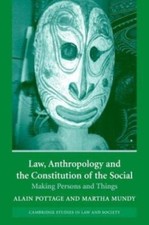 Law, Anthropology, and the Constitution of the Social: Making Persons and Things