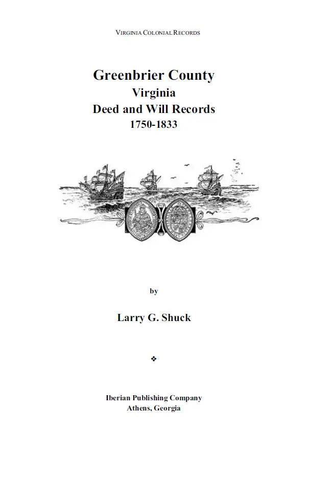 Greenbrier County Records, West Virginia, Volume 5: Deeds & Wills, Deed Books