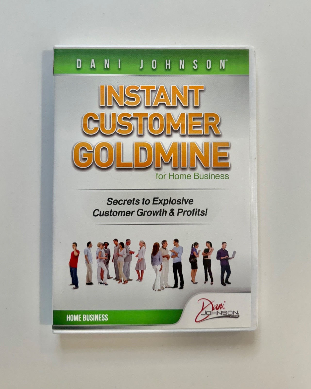 Instant Customer Goldmine For Home Business by Dani Johnson