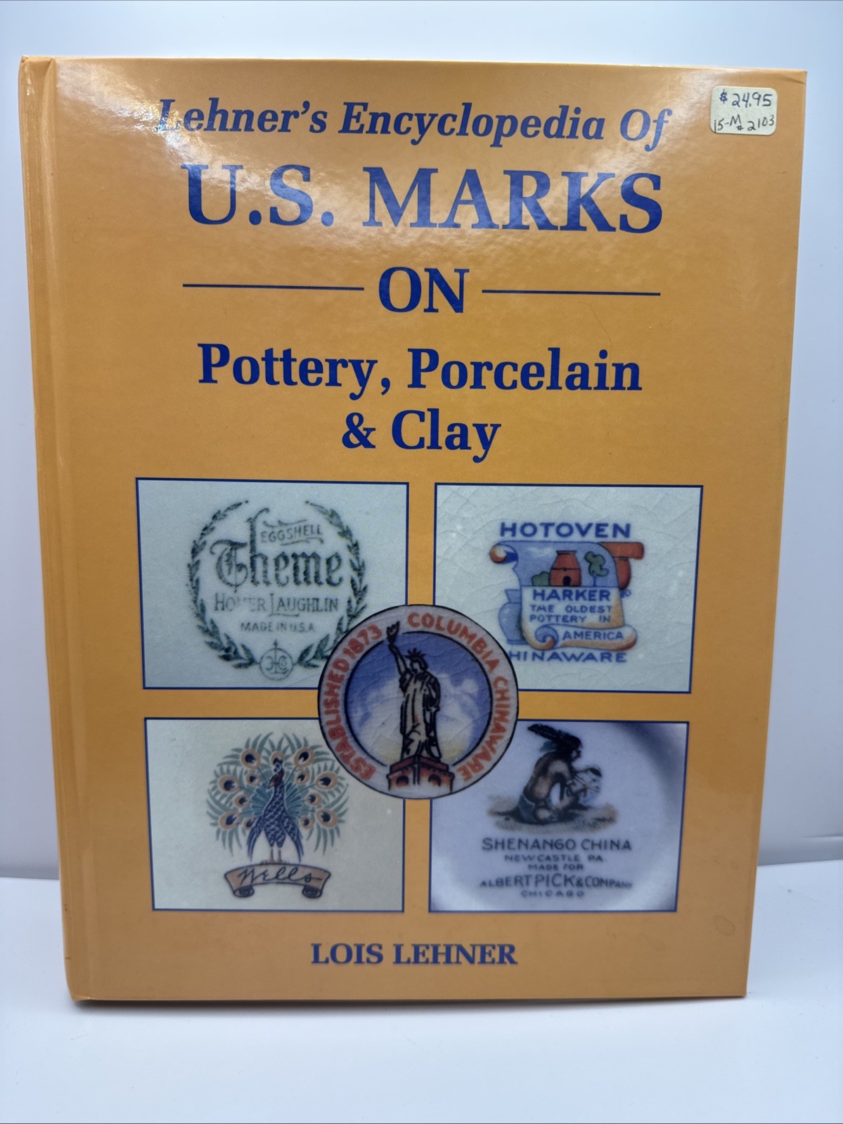 Lehner's Encyclopedia  U.S. MARKS ON POTTERY, PORCELAIN, & CLAY 1988 Q4