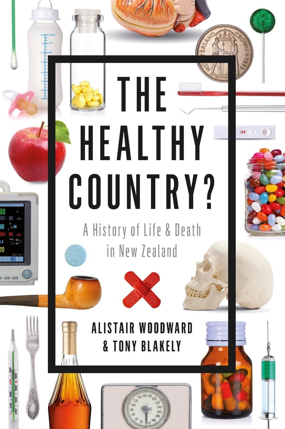 The Healthy Country: A History of Life and Death in New Zealand by Alistair Wood