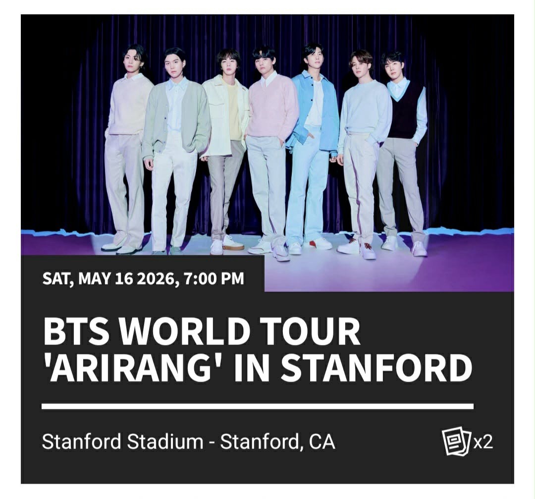 PRICE FOR 2 TICKETS - BTS World Tour - Saturday May 16, 2026 7:00 PM Stanford CA