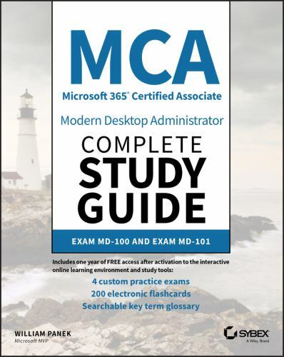 MCA Modern Desktop Administrator Complete Study Guide : Exam MD-100 and Exam...