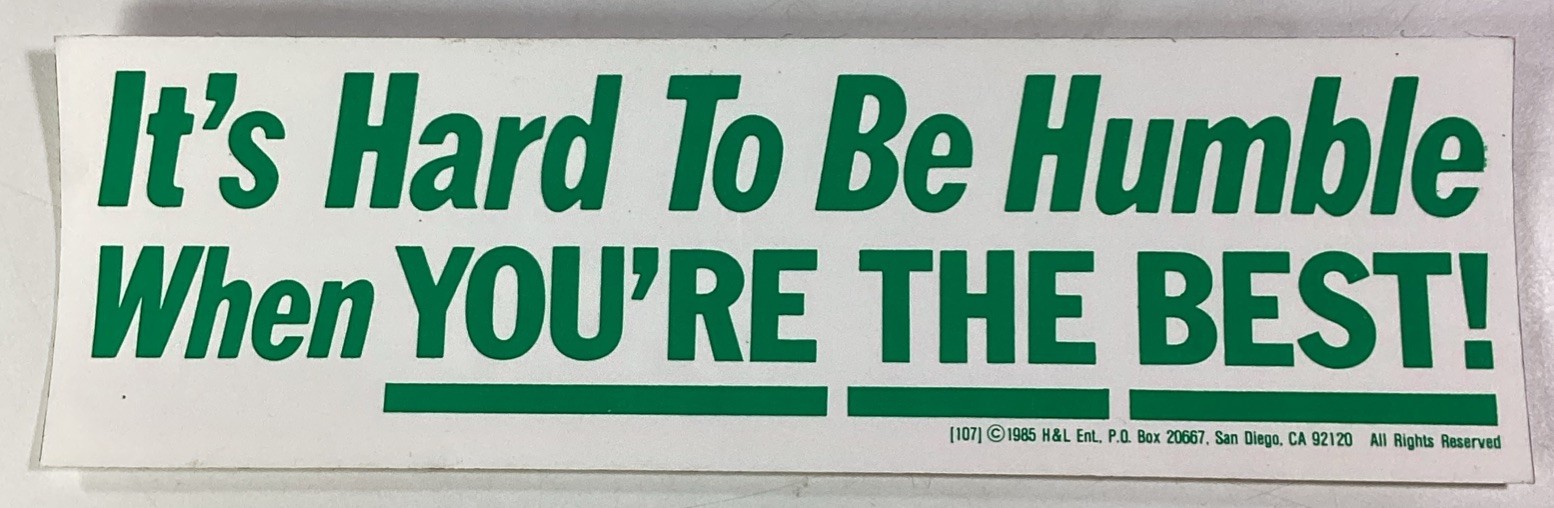 It’s Hard To Be Humble Bumper Sticker 1985 NOS San Diego USA H&L Radwood Red