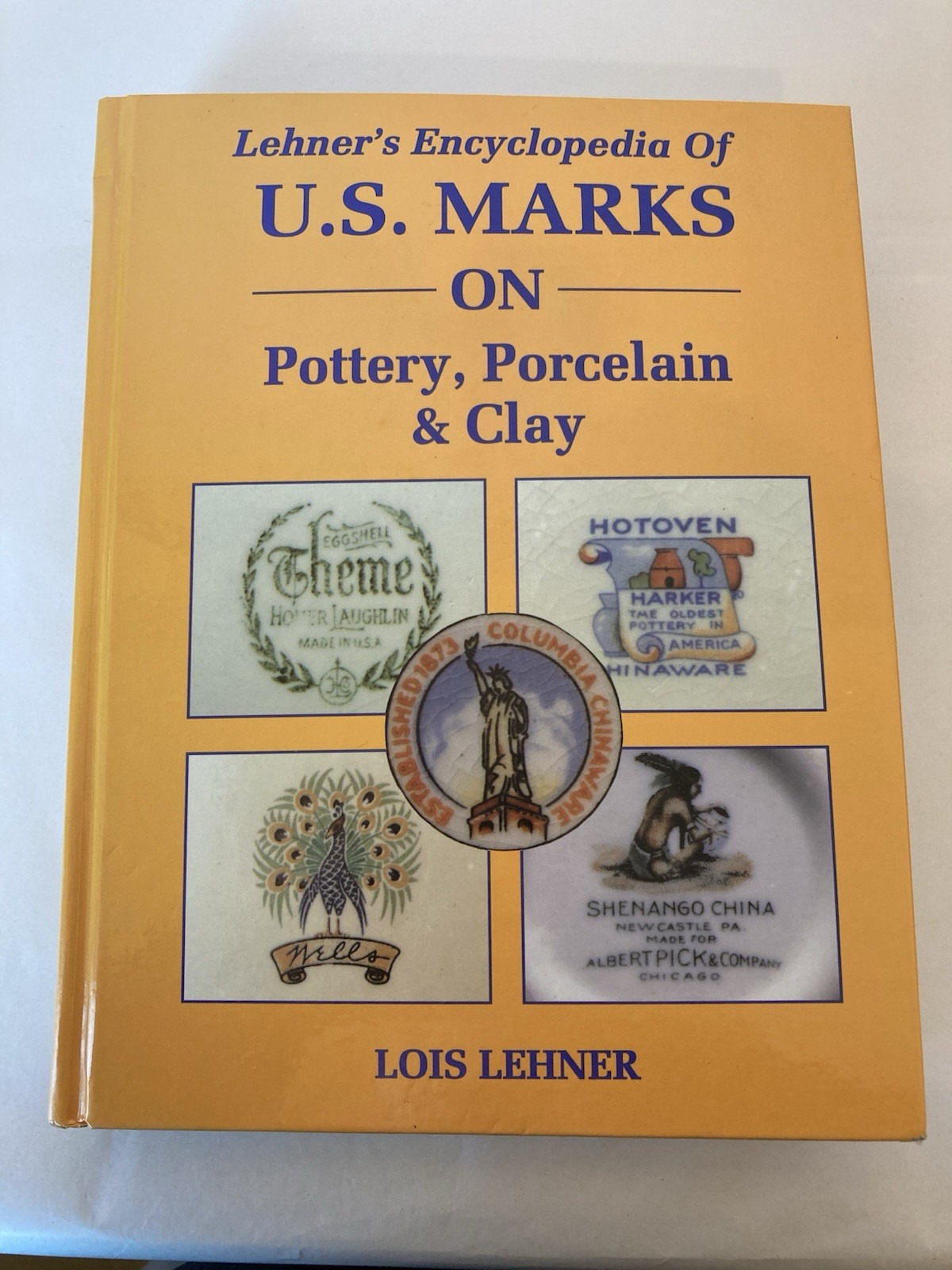Lehner's Encyclopedia of U.S Marks on Pottery, Porcelain and Clay See Descriptio
