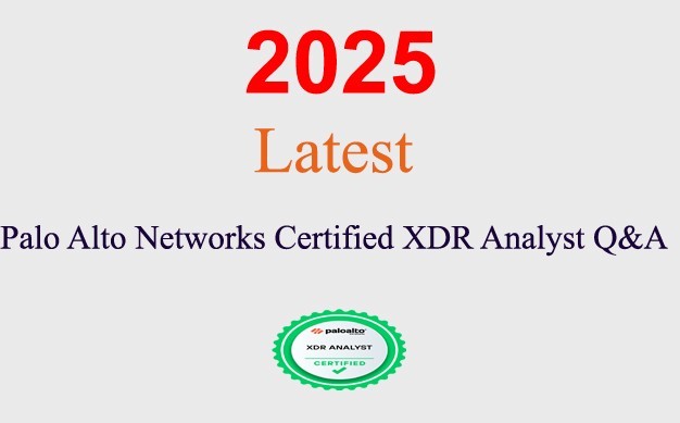 Palo Alto Networks Certified XDR Analyst Q&A GUARANTEED (1 month update)