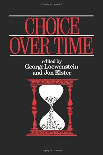 CHOICE OVER TIME By George Loewenstein & Jon Elster - Hardcover *Mint Condition*