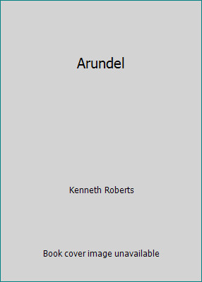 Arundel by Kenneth Roberts