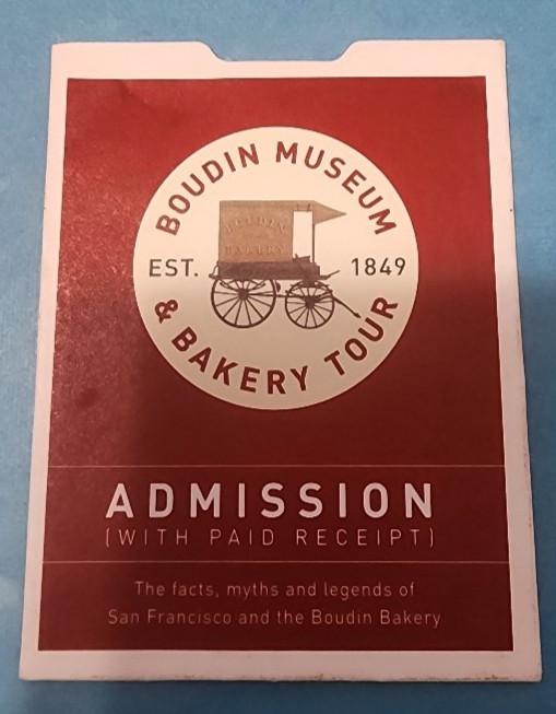 2005 San Francisco Boudin Museum & Bakery Tour Admission Ticket  (No receipt)